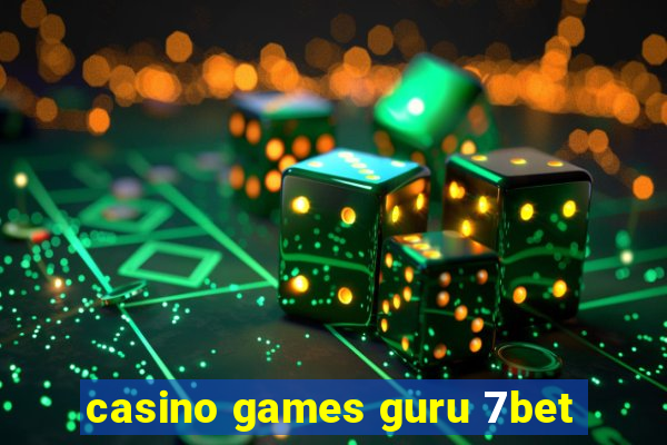 casino games guru 7bet